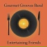 Gourmet Grooves Band