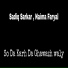 Sadiq Sarkar, Naima Faryal