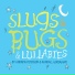 Slugs and Bugs