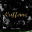 Caffeine