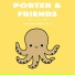 Porter & Friends