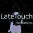 LateTouch