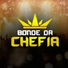 Bonde Da Chefia