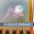 Passive Engine
