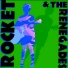 Rocket and the Renegades