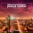 Blurryvision, Peace Maker