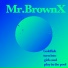 Mr.BrownX