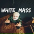 WHITE MASS