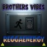 BROTHERS VIBES