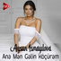 Aysun İsmayilova - Ana Men Gelin Köçürem (Offi