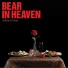 Bear In Heaven