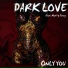Nathy Fency, Dark Love