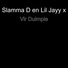 Slamma D en Lil Jayy x