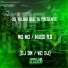 MC WC, MC HUGO RD, DJ DM, WC DJ