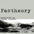 Factheory