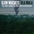 Slow Machete