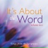 It's About the Word