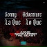 Sonny Adventure, La Que Lo Que