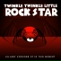Twinkle Twinkle Little Rock Star