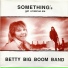 Betty Big Boom Band feat. Betty Stjernen