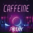 Caffeine