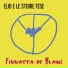 Elio e Le Storie Tese - Figgatta De Blanc