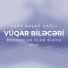 Vüqar Biləcəri feat. Rəşad Dağlı