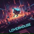 LOVERHOUSE
