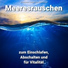 Wasserrauschen, Naturgeräusche, Meeresrauschen