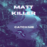 Matt Killer