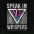 Speak in Whispers