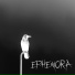 EPHEMORA