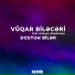 Vüqar Biləcəri feat. Orxan Lökbatanlı
