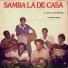 Samba lá de Casa