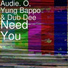 Audie. O, Yung Bappo, Dub Dee