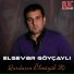 Elsevər Göyçaylı