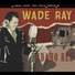 Wade Ray