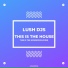 Lush Djs
