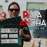 Sin Miedo, Pala Ancha