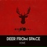 DEER FROM SPACE