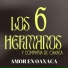 Los 6 Hermanos Y Compañía De Oaxaca
