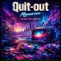Quit-out