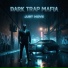 Dark Trap Mafia