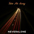 neveralone
