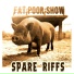 FAT POOR SHOW