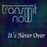 Transmit Now