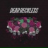 Dear Reckless