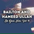 Bailton Khan, Hameed Ullah