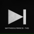 Matthew & Francis