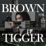 Brown Tigger feat. Sleepy